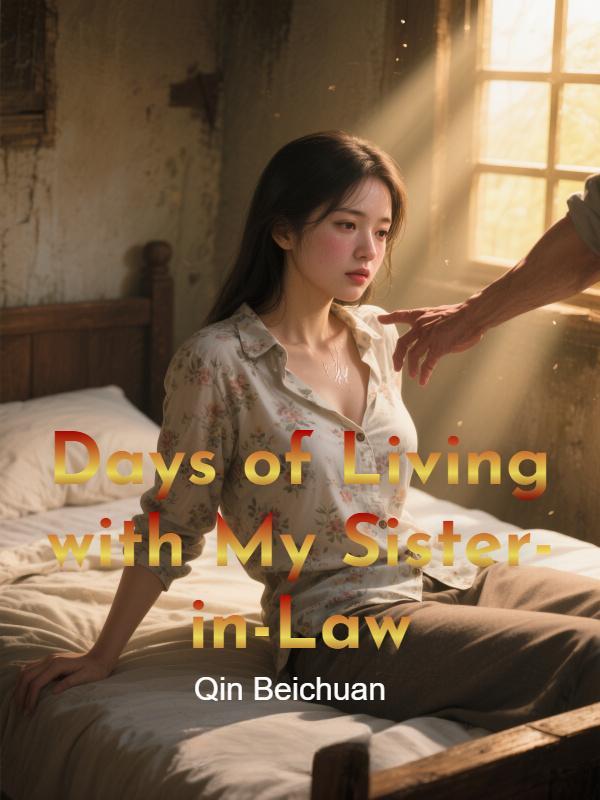 Days of Living with My Sister-in-Law